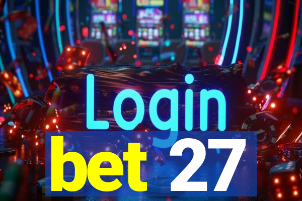 bet 27